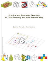 Practical and Structured Exercises to Train Geometry and Your Spatial Ability