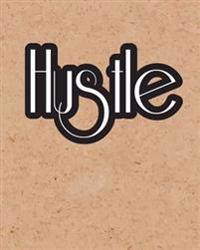 Hustle, Quote Inspiration Notebook, Dream Journal Diary, Dot Grid - Blank No Lin: Inspiring Your Ideas and Tips for Hand Lettering Your Own Way to Bea