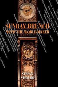 Sunday Brunch with the World Maker