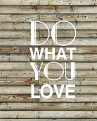Do What You Love, Quote Inspiration Notebook, Dream Journal Diary, Dot Grid - Bl: Inspiring Your Ideas and Tips for Hand Lettering Your Own Way to Bea