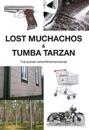 Lost Muchachos & Tumba Tarzan : två stycken actionfilmsmanuskript