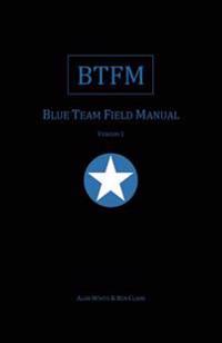 Blue Team Field Manual (Btfm)