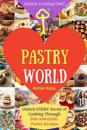 Welcome to Pastry World: Unlock Every Secret of Cooking Through 500 Amazing Pastry Recipes (Pastry Cookbook, Puff Pastry Cookbook, ...) (Unlock