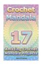 Crochet Mandala: 17 Amazing Crochet Mandala Projects: (Crochet Mandala Patterns, Crochet for Beginners)