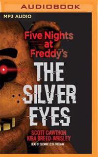 Five Nights at Freddy's: The Silver Eyes: Five Nights at Freddy's, Book 1