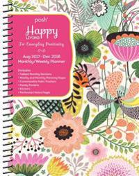 Posh: Happy Living 2017-2018 Monthly/Weekly Planner Calendar: For Everyday Positivity