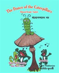 The Dance of the Caterpillars Bilingual Bengali English