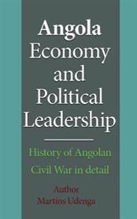 Angola Economy and Political Leadership: History of Angolan Civil War in Detail