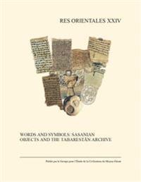 Words and Symbols: Sasanian Objects and the Tabarestan Archive