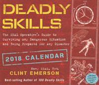 Deadly Skills 2018 Day-To-Day Calendar: The Seal Operative's Guide to Surviving Any Dangerous Situation and Being Prepared for Any Disaster