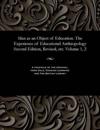 Man as an Object of Education. the Experience of Educational Anthropology Second Edition, Revised, Etc. Volume 1, 2
