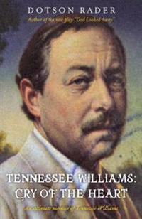 Tennessee Williams: Cry of the Heart