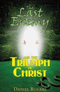 The Last Enemy & the Triumph of Christ