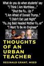Thoughts of an Urban Teacher: What do you do when students' say " I Think I Am Worthless", "Shut the Fu.. Up", I Am Afraid of Donald Trump", I Didn'