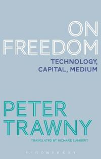 On freedom - technology, capital, medium