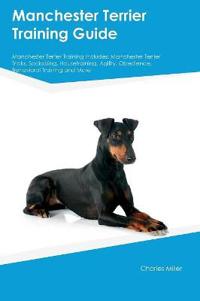 Manchester Terrier Training Guide Manchester Terrier Training Includes
