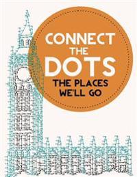 Connect the Dots Activity Book: The Places We'll Go: Ultimate Dot to Dot Puzzle Book for Kids and Adults to Challenge Your Brain and Relieve Stress -