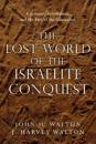 The Lost World of the Israelite Conquest – Covenant, Retribution, and the Fate of the Canaanites