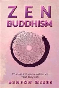 Zen Buddhism: : 20 Most Influential Sutras for Your Daily Zen