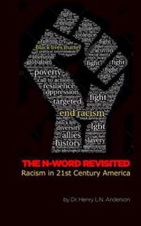 The N Word Revisited: Racism in 21st Century America