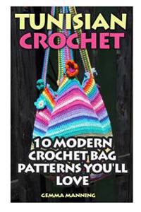 Tunisian Crochet: 10 Modern Crochet Bag Patterns You'll Love