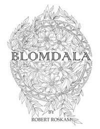 Blomdala: 18 Beautiful Hand Drawn Mandalas by Robert Roskam
