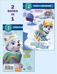Break the Ice!/Everest Saves the Day! (Paw Patrol)