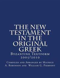 The New Testament in the Original Greek: Byzantine Textform 2005/2010