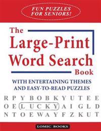 Fun Puzzles for Seniors! the Large-Print Word Search Book: With Entertaining Themes and Easy-To-Read Puzzles