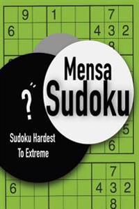Mensa Sudoku: Sudoku Hardest to Extreme
