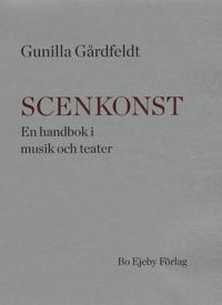 Scenkonst. En handbok i musik och teater