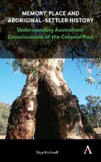 Memory, Place and Aboriginal - Settler History