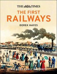 First railways - historical atlas of early railways