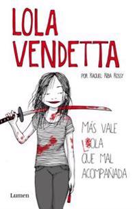 Lola Vendetta (Spanish Edition): Más Vale Lola Que Mal Acompañada