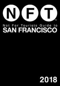 Not for Tourists Guide to San Francisco