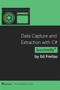 Data Capture and Extraction with C# Succinctly