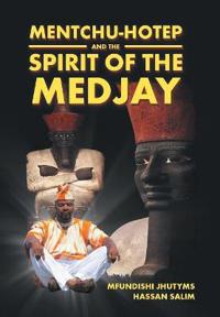Mentchu-hotep and the Spirit of the Medjay