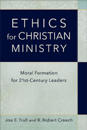 Ethics for Christian Ministry – Moral Formation for Twenty–First–Century Leaders