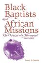 Black Baptists And African Missions:  The Origins Of A Movement 1880-1915 (P173/Mrc)