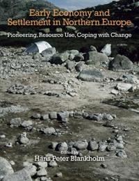 The Early Economy and Settlement in Northern Europe
