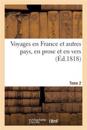 Voyages En France Et Autres Pays, En Prose Et En Vers, Par Racine. La Fontaine, Regnard, Tome 2