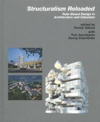 Structuralism Reloaded: Rule-Based Design in Architecture and Urbanism