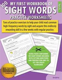 My First Workbook of 100 Sight Words Practice Worksheets: Reproducible Activity Sheets to Learn Reading, Writing & High-Frequency Word Recognition Usi