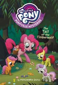 My Little Pony: Ponyville Mysteries: The Tail of the Timberwolf