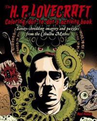 The H. P. Lovecraft Coloring & Activity Book: Sanity-Shredding Imagery and Puzzles from the Cthulhu Mythos