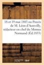 18 Et 19 Mai 1883 Ou Proc?s de M. L?on d'Aurevilly, R?dacteur En Chef Du Momus Normand: