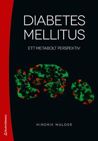 Diabetes mellitus :  ett metabolt perspektiv