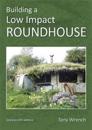 Building a Low Impact Roundhouse, 4th Edition