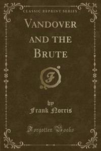 Vandover and the Brute (Classic Reprint)