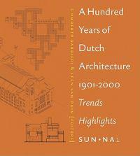 A Hundred Years of Dutch Architecture: 1901-2000 Trends Highlights